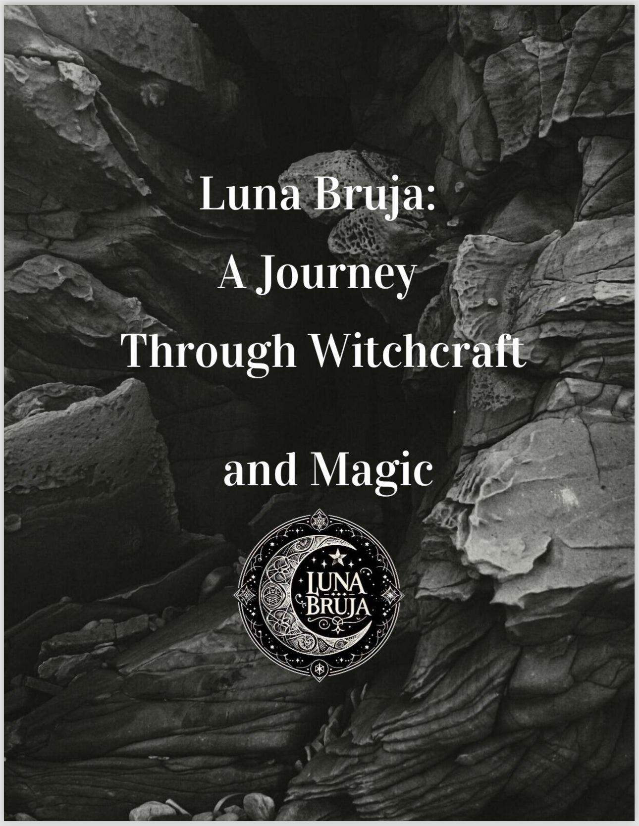 Luna Bruja: A Journey Through Witchcraft and Magic/Luna Bruja: Un Viaje a Través de la Brujería y la Magia