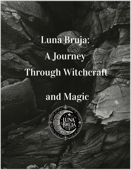 Luna Bruja: A Journey Through Witchcraft and Magic/Luna Bruja: Un Viaje a Través de la Brujería y la Magia